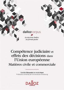 COMPÉTENCE JUDICIAIRE ET EFFETS DES DÉCISIONS DANS L'UNION EUROPÉENNE