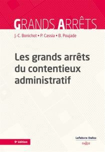 LES GRANDS ARRÊTS DU CONTENTIEUX ADMINISTRATIF