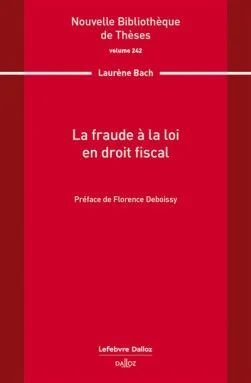 LA FRAUDE À LA LOI EN DROIT FISCAL