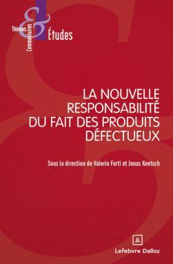 LA NOUVELLE RESPONSABILITÉ DU FAIT DES PRODUITS DÉFECTUEUX