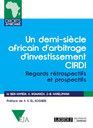 UN DEMI-SIÈCLE AFRICAIN AU CIRDI