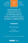 RESPONSABILITÉ CONTRACTUELLE ET RESPONSABILITÉ EXTRA-CONTRACTUELLE EN DROIT ADMINISTRATIF