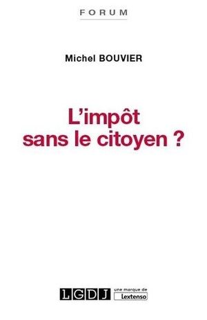 L'IMPÔT SANS LE CITOYEN ?