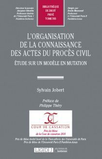 L'ORGANISATION DE LA CONNAISSANCE DES ACTES DU PROCÈS CIVIL