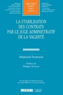 LA STABILISATION DES CONTRATS PAR LE JUGE ADMINISTRATIF DE LA VALIDITÉ