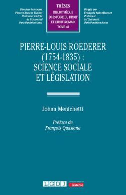 PIERRE-LOUIS ROEDERER (1754-1835) : SCIENCE SOCIALE ET LÉGISLATION