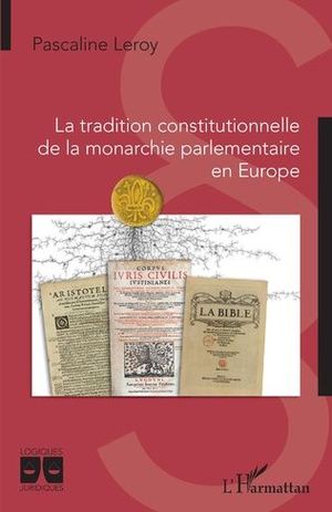 LA TRADITION CONSTITUTIONNELLE DE LA MONARCHIE PARLEMENTAIRE EN EUROPE