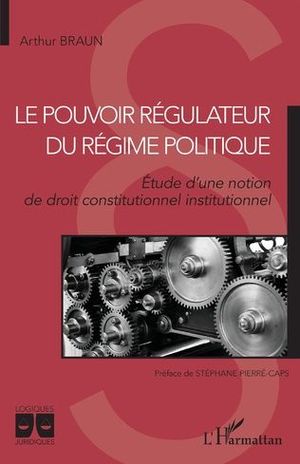 LE POUVOIR RÉGULATEUR DU RÉGIME POLITIQUE