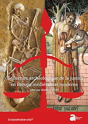 LECTURE ARCHÉOLOGIQUE DE LA JUSTICE EN EUROPE MÉDIÉVALE ET MODERNE