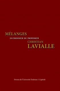 MÉLANGES EN L'HONNEUR DU PROFESSEUR CHRISTIAN LAVIALLE