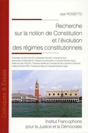 RECHERCHE SUR LA NOTION DE CONSTITUTION ET L'ÉVOLUTION DES RÉGIMES CONSTITUTIONNELS