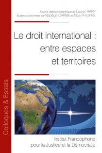 LE DROIT INTERNATIONAL : ENTRE ESPACES ET TERRITOIRES