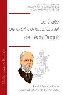 LE TRAITÉ DE DROIT CONSTITUTIONNEL DE LÉON DUGUIT