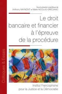 LE DROIT BANCAIRE ET FINANCIER À L'ÉPREUVE DE LA PROCÉDURE