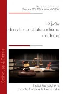 LE JUGE DANS LE CONSTITUTIONNALISME MODERNE