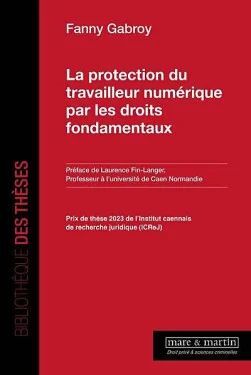LA PROTECTION DU TRAVAILLEUR NUMÉRIQUE PAR LES DROITS
