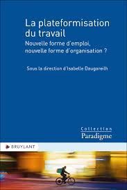 LA PLATEFORMISATION DU TRAVAIL