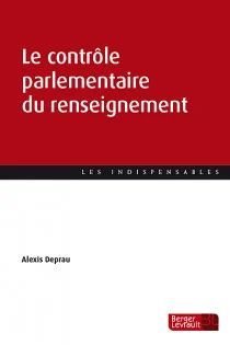 LE CONTRÔLE PARLEMENTAIRE DU RENSEIGNEMENT