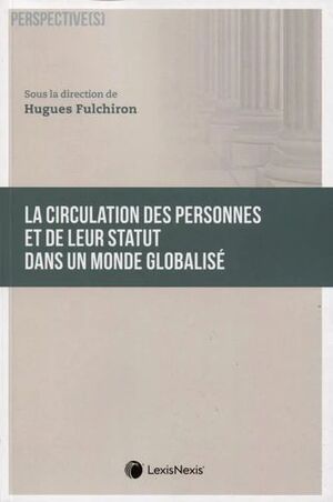 LA CIRCULATION DES PERSONNES ET DE LEUR STATUT DANS UN MONDE GLOBALISÉ