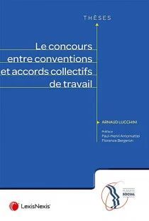 LE CONCOURS ENTRE CONVENTIONS ET ACCORDS COLLECTIFS DE TRAVAIL