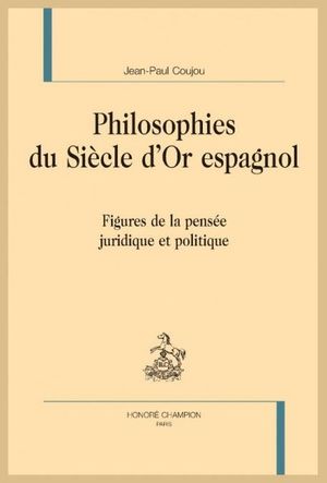 PHILOSOPHIE DU SIÈCLE D'OR ESPAGNOL: