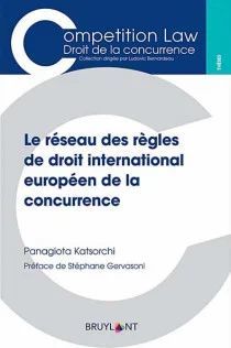 LE RÉSEAU DES RÈGLES DE DROIT INTERNATIONAL EUROPÉEN DE LA CONCURRENCE