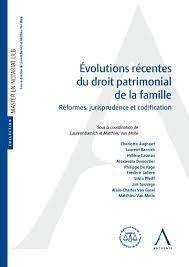 EVOLUTIONS RÉCENTES DU DROIT PATRIMONIAL DE LA FAMILLE