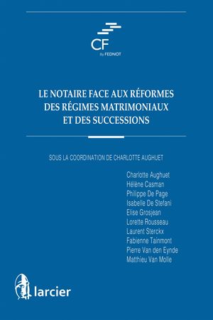 LE NOTAIRE FACE AUX RÉFORMES DES RÉGIMES MATRIMONIAUX ET DES SUCCESSIONS