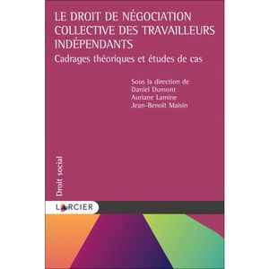 LE DROIT DE NÉGOCIATION COLLECTIVE DES TRAVAILLEURS INDÉPENDANTS