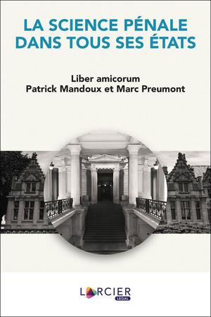 LA SCIENCE PÉNALE DANS TOUS SES ÉTATS