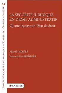 LA SÉCURITÉ JURIDIQUE EN DROIT ADMINISTRATIF