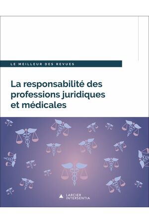 LA RESPONSABILITÉ DES PROFESSIONS JURIDIQUES ET MÉDICALES