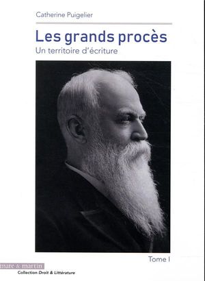 LES GRANDS PROCÈS : UN TERRITOIRE D'ÉCRITURE. TOME I