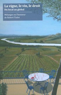 LA VIGNE, LE VIN ET LE DROIT : DU LOCAL AU GLOBAL (COFFRET)