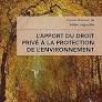 L'APPORT DU DROIT PRIVÉ À LA PROTECTION DE L'ENVIRONNEMENT