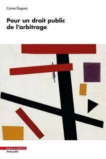POUR UN DROIT PUBLIC DE L'ARBITRAGE