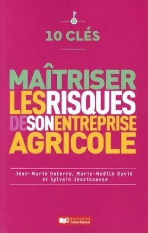 MAÎTRISER LES RISQUES DE SON ENTREPRISE AGRICOLE