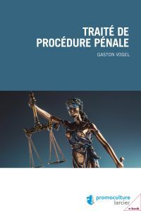 TRAITÉ DE PROCÉDURE PÉNALE