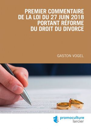 PREMIER COMMENTAIRE DE LA LOI DU 27 JUIN 2018 PORTANT RÉFORME DU DROIT DU DIVORCE