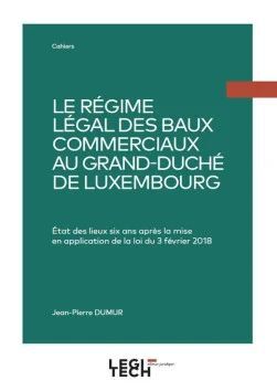 LE RÉGIME LÉGAL DES BAUX COMMERCIAUX AU GRAND-DUCHÉ