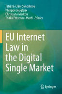 EU INTERNET LAW IN THE DIGITAL SINGLE MARKET