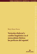 VARIACIÓN DIALECTAL Y CAMBIO LINGÜÍSTICO EN EL NOROCCIDENTE IBÉRICO