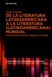 DE LA LITERATURA LATINOAMERICANA A LA LITERATURA (LATINOAMERICANA) MUNDIAL