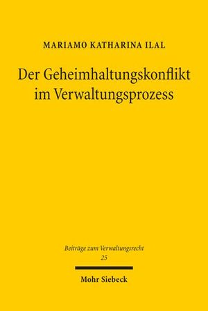 DER GEHEIMHALTUNGSKONFLIKT IM VERWALTUNGSPROZESS