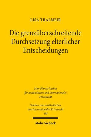 DIE GRENZÜBERSCHREITENDE DURCHSETZUNG ELTERLICHER ENTSCHEIDUNGEN