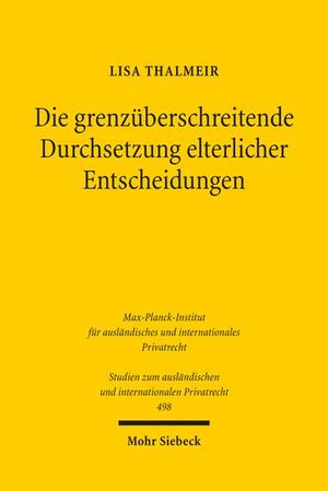 DIE GRENZÜBERSCHREITENDE DURCHSETZUNG ELTERLICHER ENTSCHEIDUNGEN