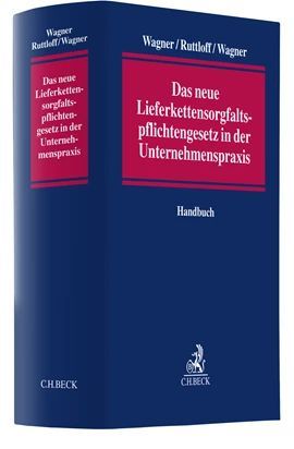 DAS NEUE LIEFERKETTENSORGFALTSPFLICHTENGESETZ IN DER UNTERNEHMENSPRAXIS