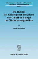 DIE REFORM DES GLAUBIGERSCHUTZSYSTEMS DER GMBH IM SPIEGEL DE