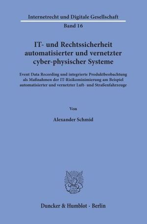 IT- UND RECHTSSICHERHEIT AUTOMATISIERTER UND VERNETZTER CYBER-PHYSISCHER SYSTEME