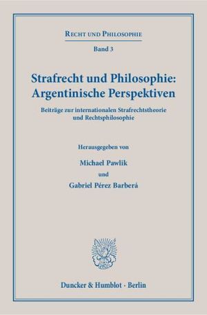 STRAFRECHT UND PHILOSOPHIE: ARGENTINISCHE PERSPEKTIVEN